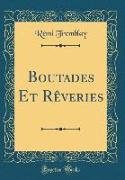 Boutades Et Rêveries (Classic Reprint)