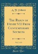 The Reign of Henry VII From Contemporary Sources, Vol. 2 of 3 (Classic Reprint)