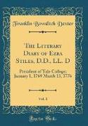 The Literary Diary of Ezra Stiles, D.D., LL. D, Vol. 1