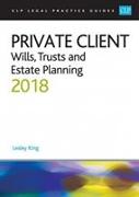 Private Client: Wills, Trusts and Estate Planning 2018