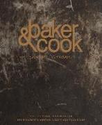 Baker & Cook: The Story and Recipes Behind the Successful Artisan Bakery and Food Store
