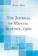 The Journal of Mental Science, 1900, Vol. 46 (Classic Reprint)