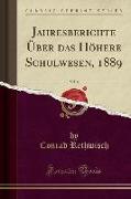 Jahresberichte Über das Höhere Schulwesen, 1889, Vol. 4 (Classic Reprint)