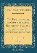 The Parliamentary or Constitutional History of England, Vol. 20