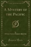 A Mystery of the Pacific (Classic Reprint)