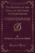 The Knights of the Swan, or the Court of Charlemagne, Vol. 2