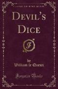 Devil's Dice (Classic Reprint)