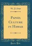 Papaya Culture in Hawaii (Classic Reprint)