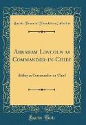 Abraham Lincoln as Commander-in-Chief