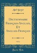 Dictionnaire Français-Anglais, Et Anglais-Français, Vol. 2 (Classic Reprint)