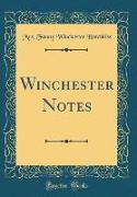 Winchester Notes (Classic Reprint)
