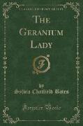 The Geranium Lady (Classic Reprint)