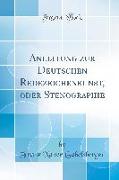 Anleitung zur Deutschen Redezeichenkunst, oder Stenographie (Classic Reprint)