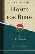 Homes for Birds (Classic Reprint)