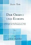 Der Orient und Europa, Vol. 1