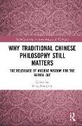 Why Traditional Chinese Philosophy Still Matters