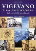 Vigevano e la sua storia. Dalle origini al terzo millennio