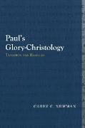 Paul's Glory-Christology: Tradition and Rhetoric