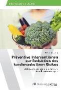 Präventive Interventionen zur Reduktion des kardiovaskulären Risikos