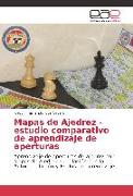 Mapas de Ajedrez - estudio comparativo de aprendizaje de aperturas