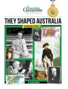 Aust Geographic History They Shaped Australia