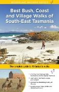 Best Bush, Coast and Village Walks of South-East Tasmania