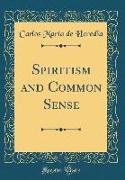 Spiritism and Common Sense (Classic Reprint)