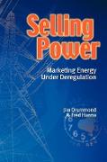 Selling Power - Marketing Energy Under Deregulation