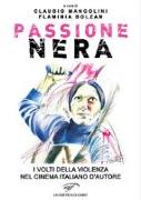 Passione nera. I volti della violenza nel cinema italiano d'autore