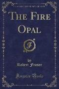 The Fire Opal (Classic Reprint)