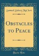 Obstacles to Peace (Classic Reprint)