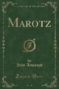 Marotz (Classic Reprint)