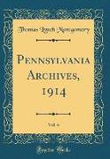 Pennsylvania Archives, 1914, Vol. 4 (Classic Reprint)