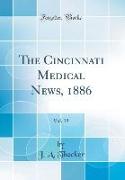 The Cincinnati Medical News, 1886, Vol. 19 (Classic Reprint)