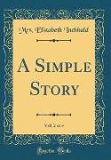 A Simple Story, Vol. 2 of 4 (Classic Reprint)