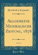 Allgemeine Musikalische Zeitung, 1878, Vol. 13 (Classic Reprint)