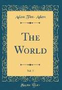 The World, Vol. 2 (Classic Reprint)