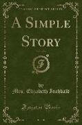 A Simple Story, Vol. 2 of 4 (Classic Reprint)