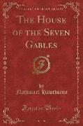 The House of the Seven Gables, Vol. 2 (Classic Reprint)