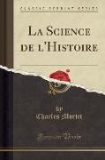 La Science de l'Histoire (Classic Reprint)