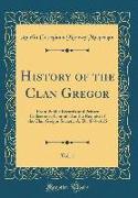 History of the Clan Gregor, From Public Records and Private Collections, Vol. 1
