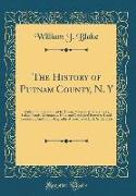 The History of Putnam County, N. Y