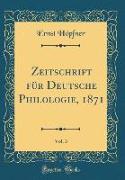 Zeitschrift für Deutsche Philologie, 1871, Vol. 3 (Classic Reprint)