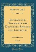 Beiträge zur Geschichte der Deutschen Sprache und Literatur, Vol. 30 (Classic Reprint)
