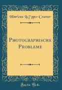 Photographische Probleme (Classic Reprint)
