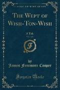 The Wept of Wish-Ton-Wish, Vol. 1 of 2