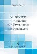 Allgemeine Physiologie und Pathologie des Kreislaufs (Classic Reprint)