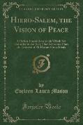 Hiero-Salem, the Vision of Peace