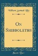 On Shibboleths (Classic Reprint)