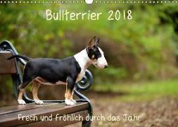 Bullterrier 2018 Frech und fröhlich durch das Jahr (Wandkalender 2018 DIN A3 quer)